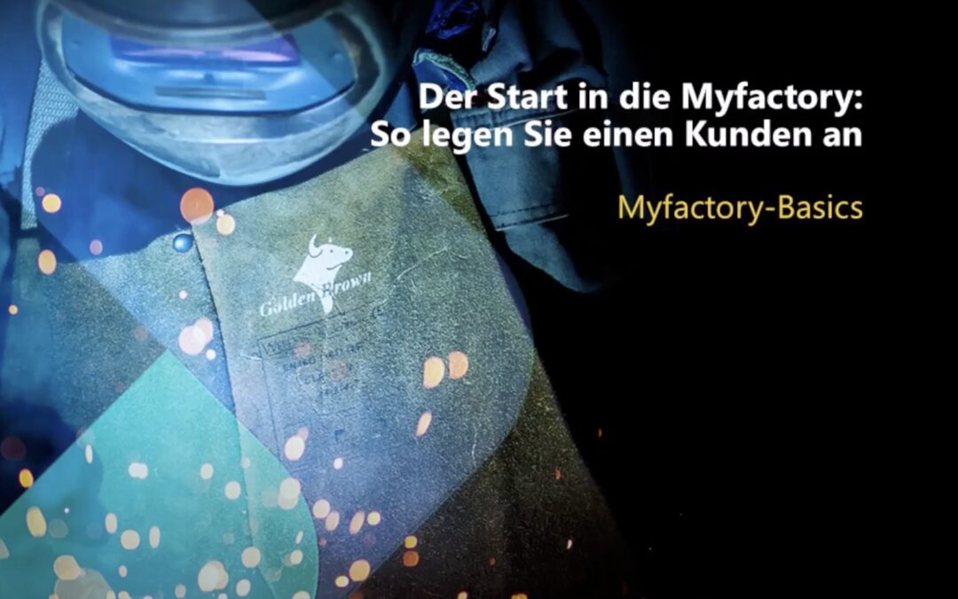Myfactory-Basics: So legen Sie einen Kunden an