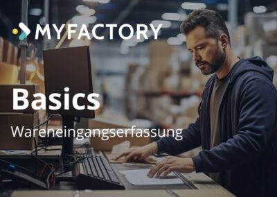 Myfactory-Basics: So erfassen Sie einen Wareneingang