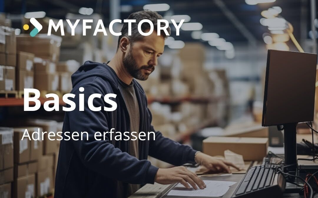 Myfactory-Basics: So erfassen Sie eine Adresse