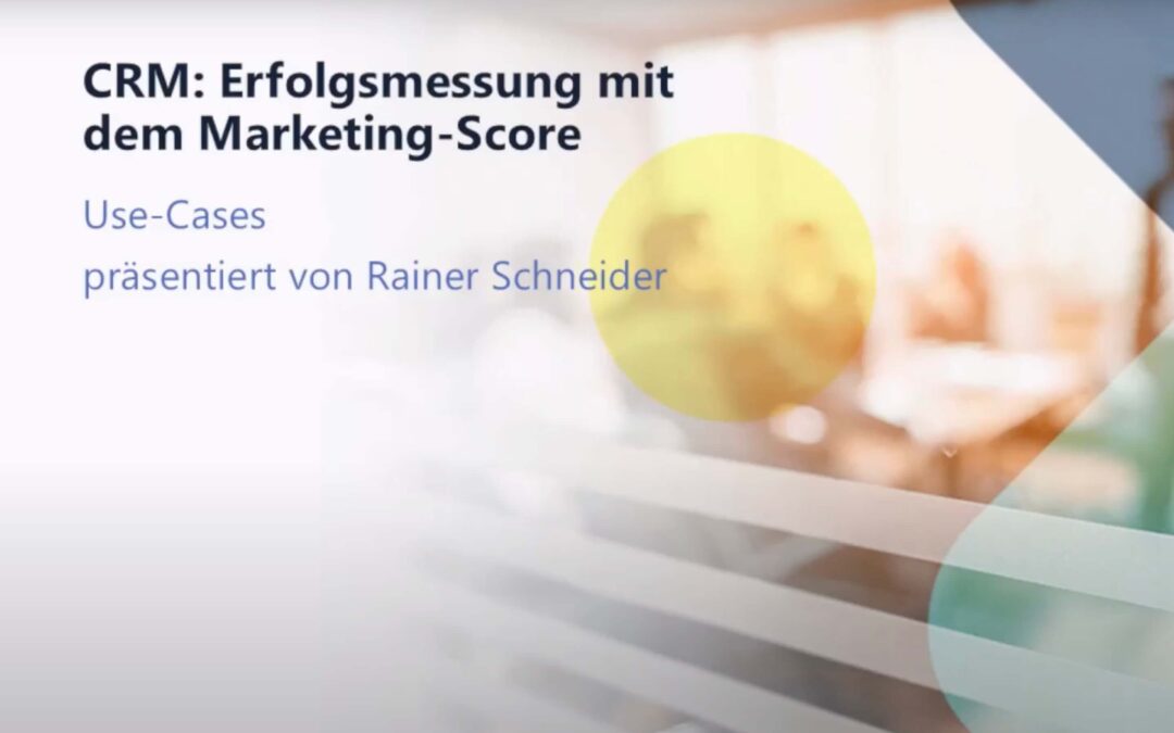 Use-Case: CRM – Erfolgsmessung mit dem Marketing-Score