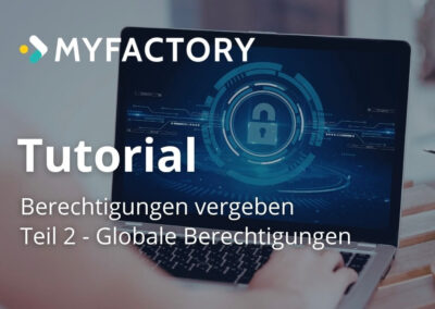 Berechtigungen in der Myfactory: Teil 2 – Globale Berechtigungen