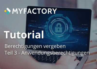 Berechtigungen in der Myfactory: Teil 3 – Anwendungsberechtigungen